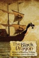 The Black Dragon: Weave of Destiny Trilogy 0595376959 Book Cover