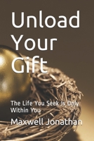 Unload Your Gift 1700474855 Book Cover