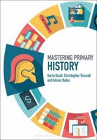 Mastering Primary History 147429555X Book Cover