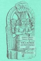 Yoga Sutras of Patanjali and Commentary: Esoteric Classics: Eastern Studies 1631185365 Book Cover