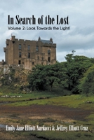 In Search of the Lost Volume 2: Look to the Light! 1647497302 Book Cover