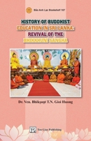 History Of Buddhist Education In Sri Lanka: Revival Of The Bhikkhuni Sangha B0FH5WSYR3 Book Cover