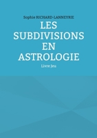 Les subdivisions en Astrologie: Livre Jeu (French Edition) 2322600717 Book Cover