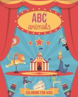 Animals ABC Coloring For Kids: Toddlers And Preschool. An Animals ABC Activity Book for Toddlers and Preschool Kids Age 2-5 to Learn the English Alphabet Letters And Animals names from A to Z 1099223431 Book Cover