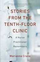 Stories from the Tenth-Floor Clinic: A Nurse Practitioner Remembers 1631524453 Book Cover