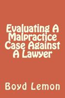 Evaluating a Malpractice Case Against a Lawyer 1469975602 Book Cover