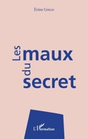 Les maux du secret (Vivre Et L'Ecrire Adultes) (French Edition) 2343242968 Book Cover