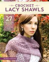 Crochet Lacy Shawls: 27 Original Wraps with a Vintage Vibe 0811717860 Book Cover