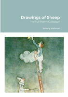 Drawings of Sheep: The Full Poetry Collection 1291773142 Book Cover