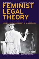 Feminist Legal Theory: A Primer (Critical America): A Primer (Critical America Series) 1479882801 Book Cover