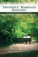 Impossible Marriages Redeemed: They Didn't End the Story in the Middle 0997989327 Book Cover