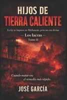 HIJOS DE TIERRA CALIENTE (tomo II): "Los Lacras" (Spanish Edition) B0GRWGV11F Book Cover