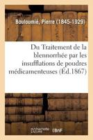 Du Traitement de la blennorrhée par les insufflations de poudres médicamenteuses 232914329X Book Cover