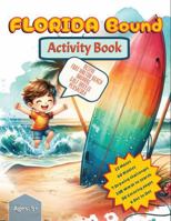 Florida Bound Activity Book: Destin, Fort Walton Beach, Navarre, Gulf Breeze, Pensacola B0F7G4Y5FY Book Cover
