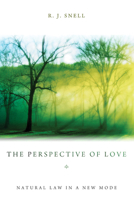 The Perspective of Love: Natural Law in a New Mode 1620327139 Book Cover