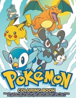 Pokemon Coloring Book: +50 Premium Coloring Pages For Kids And Adults. Pokemon Coloring Book High Quality. Enjoy Drawing And Coloring Them As You Want! 1659166632 Book Cover