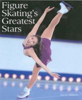 Figure Skating's Greatest Stars 1554073243 Book Cover
