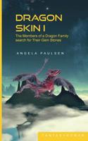 Dragon Skin I: The Members of a Dragon Family search for Their Gem Stones 3740751355 Book Cover