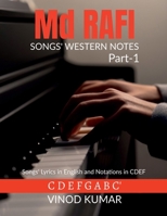 Md RAFI SONGS' WESTERN NOTES: Songs' Lyrics in English and Notations in CDEF 1649196849 Book Cover