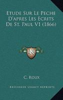 Etude Sur Le Peche D'apres Les Ecrits De St. Paul V1 (1866) 1166803627 Book Cover