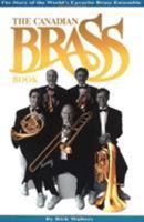 The Canadian Brass Book: The Story of the World's Favorite Brass Ensemble 079351665X Book Cover