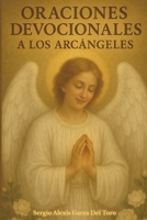 Oraciones Devocionales a los Arcángeles (Spanish Edition) B0FKMG61D6 Book Cover