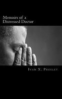 Memoirs of a Distressed Doctor 1503035344 Book Cover