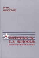 Investing in U.S. Schools: Directions for Educational Policy (Social and Policy Issues in Education) 0893919500 Book Cover