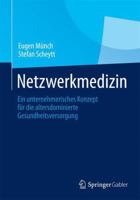 Netzwerkmedizin: Ein Unternehmerisches Konzept Fur Die Altersdominierte Gesundheitsversorgung 365804456X Book Cover