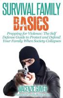 Prepping for Violence: The Self Defense Guide to Protect and Defend Your Family 1500618306 Book Cover