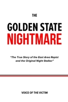 THE GOLDEN STATE NIGHTMARE: The True Story of the East Area Rapist and the Original Night Stalker. B0CHL96D4M Book Cover