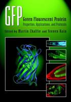 Green Fluorescent Protein: Properties, Applications, and Protocols 047117839X Book Cover