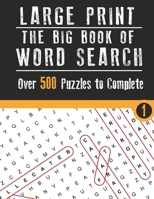 the big book of wordsearch (Vol. 1): Large Print Edition, Over 500 Cleverly Hidden Word Searches for Adults, Teens, and More! B08CM8QXJR Book Cover