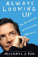 Always Looking Up: The Adventures of an Incurable Optimist 1401310168 Book Cover