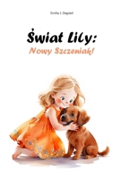 Swiat Lily: Nowy Szczeniak! (Lily's World) (Polish Edition) B0DVLLZS1Q Book Cover