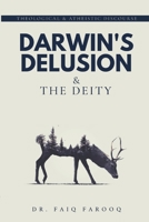 Darwin's Delusion and The Deity: Religion and Atheism 9697491046 Book Cover