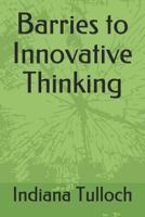 Barries to Innovative Thinking 1798725967 Book Cover
