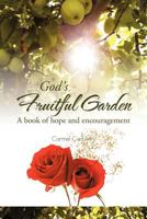 God's Fruitful Garden: A Book of Hope and Encouragement 147723425X Book Cover