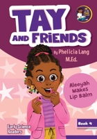 Aleeyah Makes Lip Balm B0GPLHYB43 Book Cover