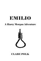 Emilio : A Harry Morgan Adventure 1979683646 Book Cover