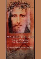 Waiting for You: Things We Should All Think About! 1450093280 Book Cover