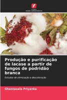 Produção e purificação de lacase a partir de fungos de podridão branca (Portuguese Edition) 6209447414 Book Cover