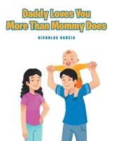Daddy Loves You More Than Mommy Does 1636300766 Book Cover