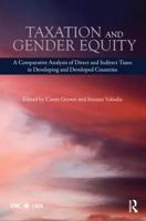 Taxation and Gender Equity: A Comparative Analysis of Direct and Indirect Taxes in Developing and Developed Countries 0415492629 Book Cover