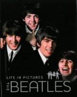 Life in Pictures: The Beatles 1445424576 Book Cover