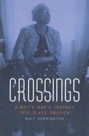 Crossings: A White Man's Journey into Black America 0826260721 Book Cover