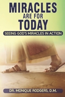 Miracles Are For Today: Seeing God’s Miracles in Action B0CJLCR9MM Book Cover