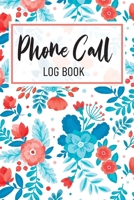 Phone Call Log Book: Track Voice Mails And Phone Calls Messages With This Beautiful Logbook (Home & Office Call Tracker Log) 1657744558 Book Cover