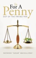 In for a Penny: Out of the Frying Pan 1481794493 Book Cover