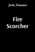 Fire Scorcher: Savior B0FH5QBNXK Book Cover